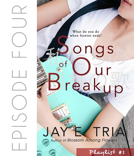 Episode 04 – Songs of Our Breakup by Jay E. Tria