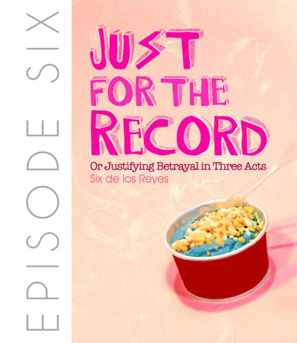 Episode 06 – Just for the Record by Six de los Reyes